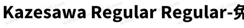 Kazesawa Regular Regular字体转换
